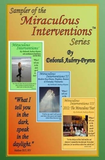Sampler of the Miraculous Interventions Series by Deborah Aubrey-Peyron 9780989371407