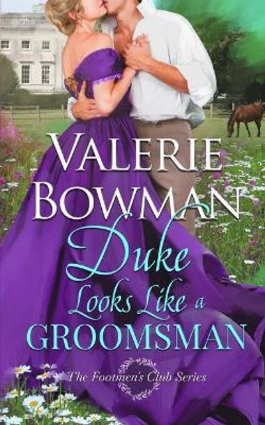 Duke Looks Like a Groomsman by Valerie Bowman 9780989375870