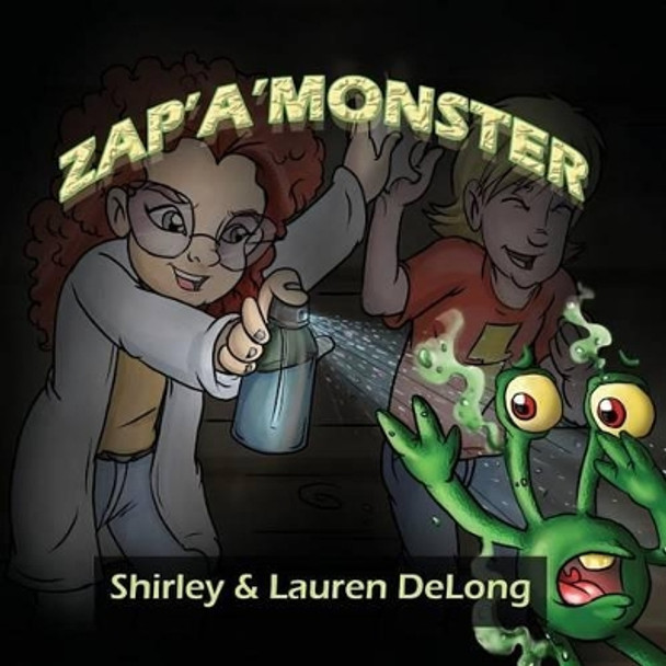 Zap A Monster by Shirley DeLong 9780989418096