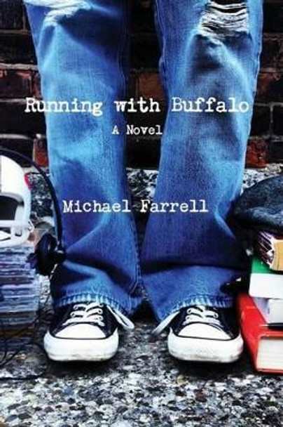 Running with Buffalo by Michael Farrell 9780989622059