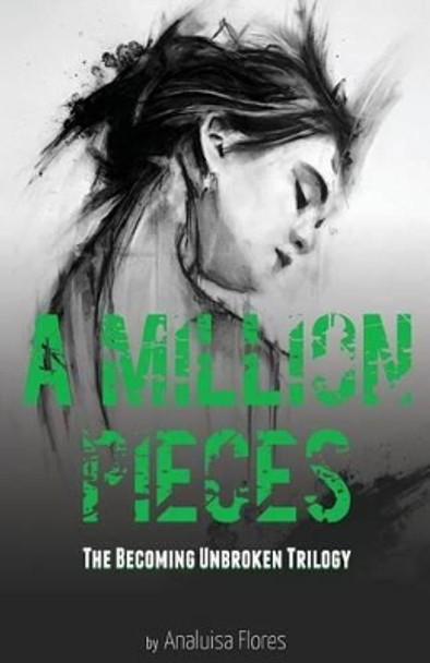 A Million Pieces: The Becoming Unbroken Trilogy by Joanne Laufer Milo 9780989638531