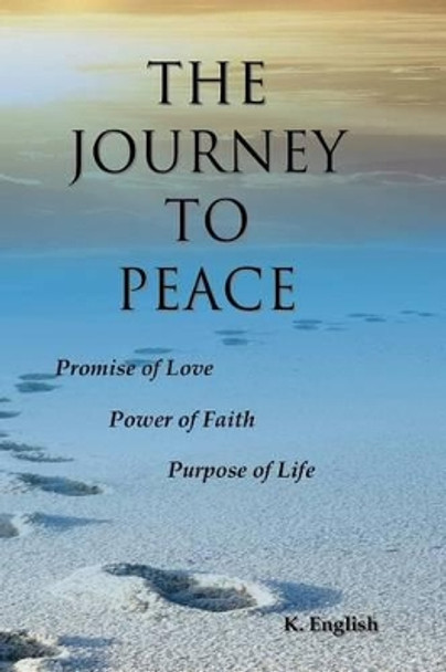 The Journey to Peace by K English 9780989755405