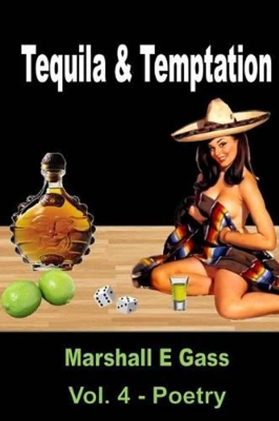 Tequila & Temptation by Marshall E Gass 9780990389378