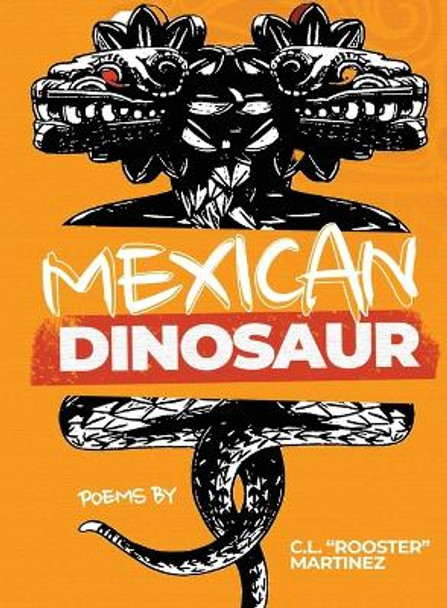 Mexican Dinosaur by C L Rooster Martinez 9780990612742