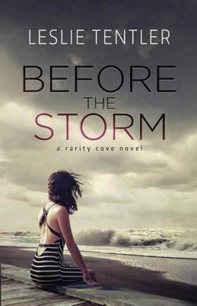 Before the Storm: Rarity Cove (Book 1) by Leslie Tentler 9780990639039