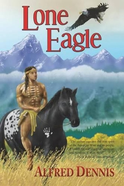 Lone Eagle by Alfred Dennis 9780990790259