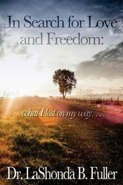 In Search for Love and Freedom: what I lost on my way by Penda L James M a 9780990958802