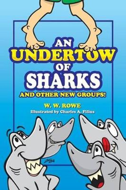 An Undertow of Sharks: And Other New Groups by Charles A Filius 9780991034703