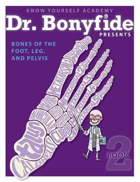 Bones of the Foot, Leg and Pelvis: Book 2 by Know Yourself 9780991296811