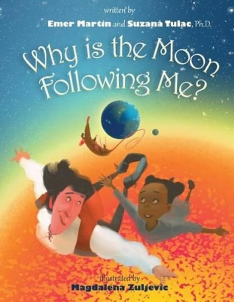 Why is The Moon Following Me? by Suzana Tulac 9780991354719