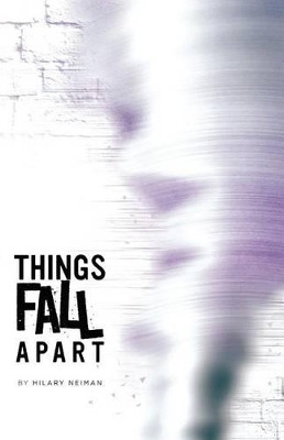 Things Fall Apart by Hilary Neiman 9780991547807