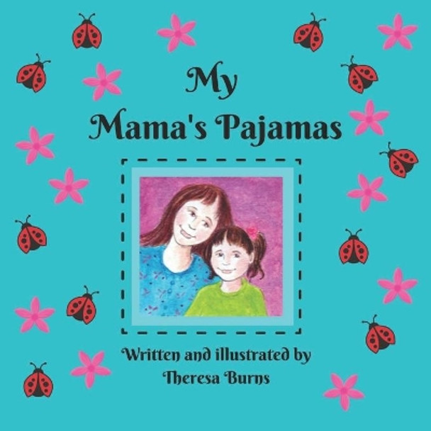 My Mama's Pajamas by Theresa Burns 9780991662388