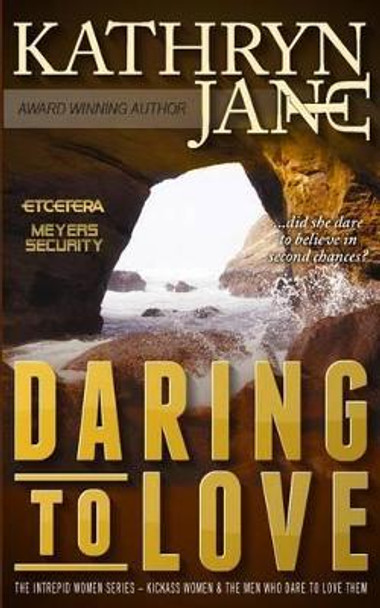 Daring to Love by Kathryn Jane 9780992019549