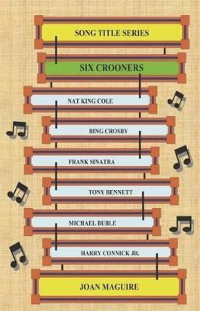 Song Title Series - Six Crooners by Joan Maguire 9780992596491