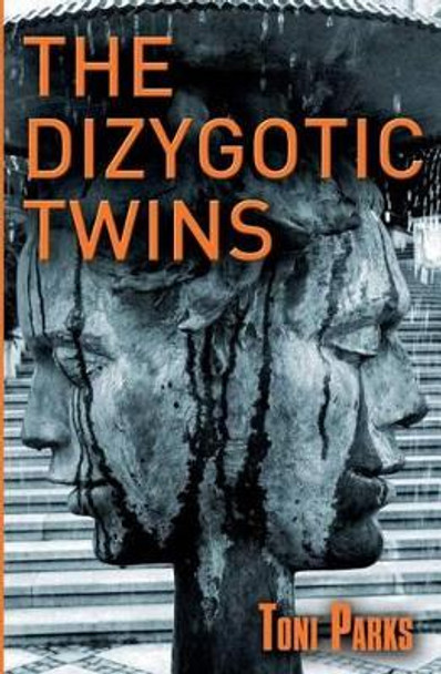 The Dizygotic Twins by Toni Parks 9780992626129