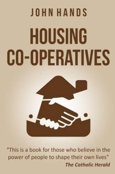 Housing Co-Operatives by John Hands 9780993371905