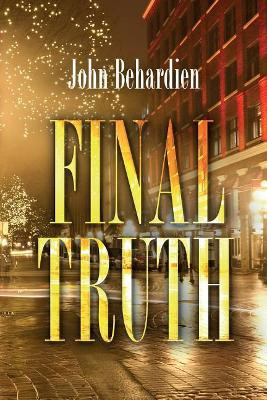 Final Truth by John Behardien 9780993516962