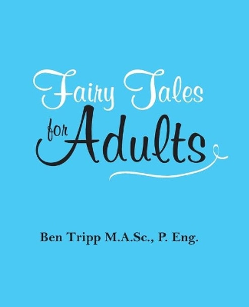 Fairy Tales for Adults by Ben Tripp 9780993634963