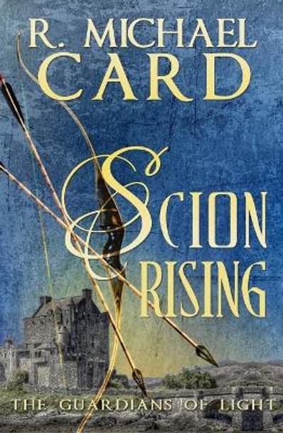 Scion Rising by R Michael Card 9780993765193