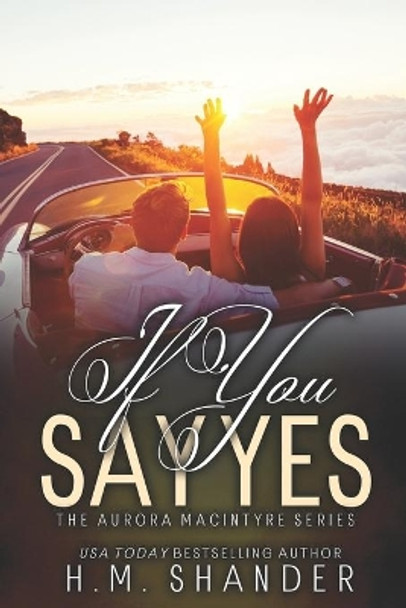 If You Say Yes by MS H M Shander 9780993883484