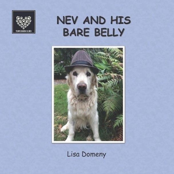 Nev and His Bare Belly: Team Golden Oldies #10 by Lisa Domeny 9780994323996