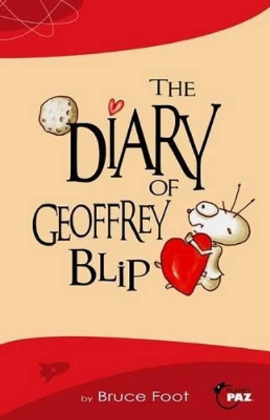 The Diary of Geoffrey Blip by Bruce Foot 9780994390837