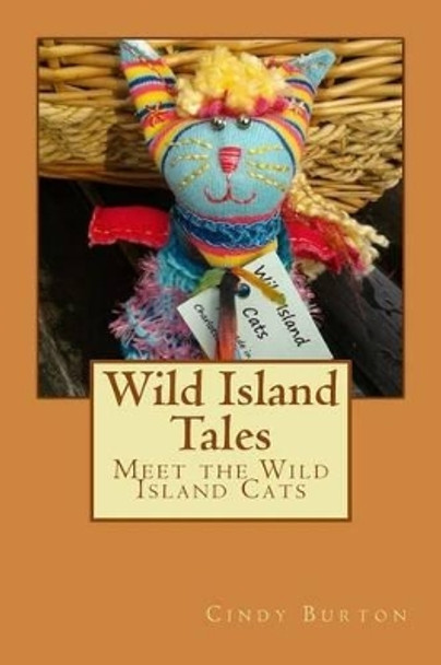 Wild Island Tales, Book One: Meet the Wild Island Cats by Cindy M Burton 9780994789310