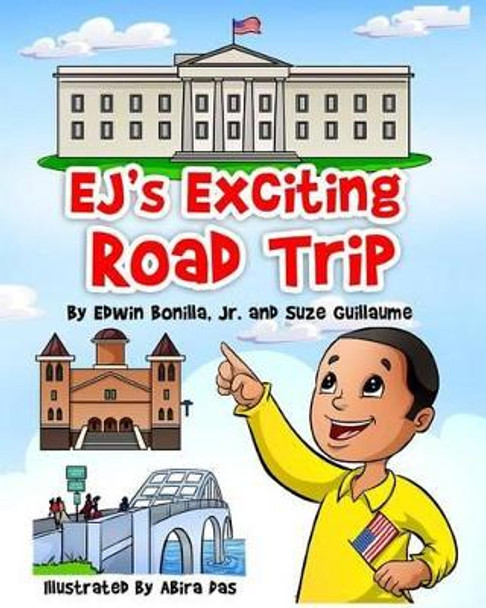 EJ's Exciting Road Trip: From Selma, Alabama 50th Anniversary of Bloody Sunday to the White House in Washington, D.C. by Suze Guillaume 9780996116107