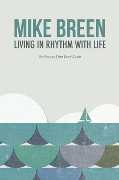 Living in Rhythm With Life by Mike Breen 9780996530071