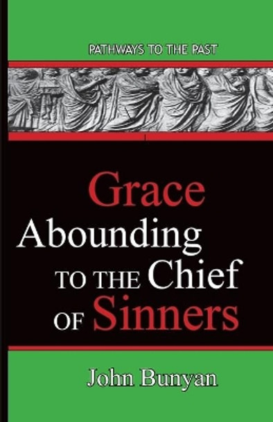 Grace Abounding to the Chief of Sinners by John Bunyan 9780996616584