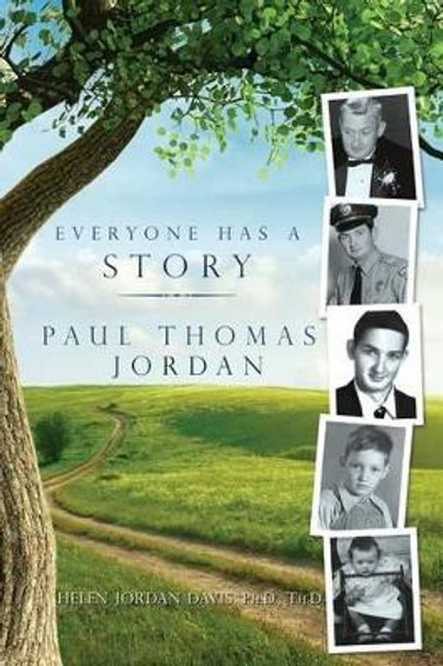 Everyone Has a Story: Paul Thomas Jordan by Helen Jordan Davis 9780996189705