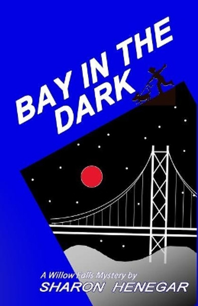 Bay in the Dark by Sharon Henegar 9780996198035