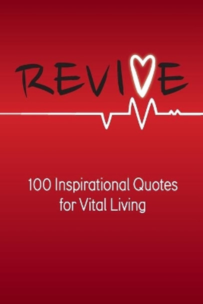 Revive: 100 Inspirational Quotes for Vital Living by Robert B Walker 9780996267571