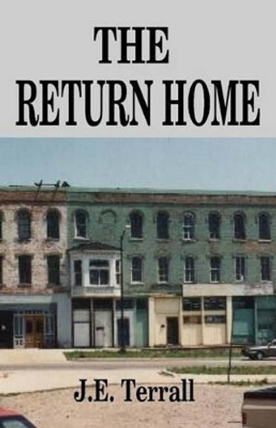 The Return Home by J E Terrall 9780996395113