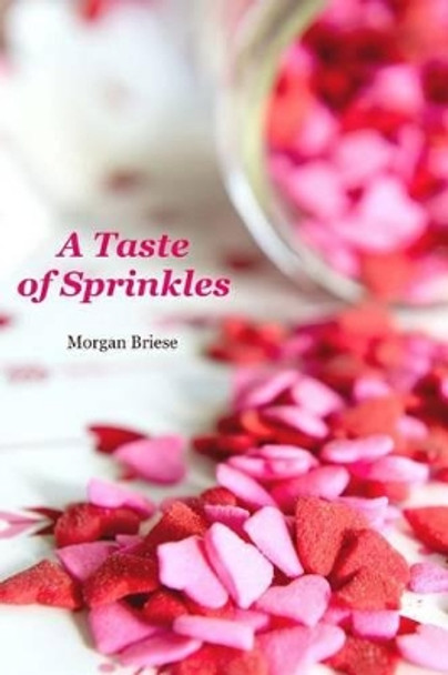 A Taste of Sprinkles by Morgan Briese 9780996635028