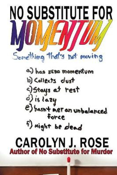 No Substitute for Momentum by Carolyn J Rose 9780996864589