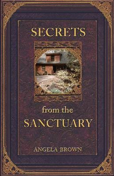 Secrets from the Sanctuary by Angela Brown 9780997032529