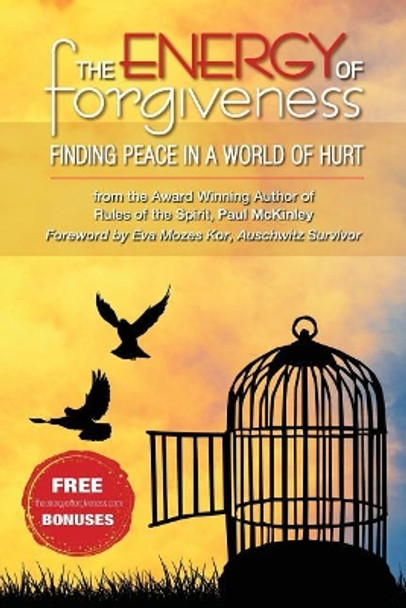 The Energy Of Forgiveness: Finding Peace In A World Of Hurt by Eva Mozes Kor 9780997119817