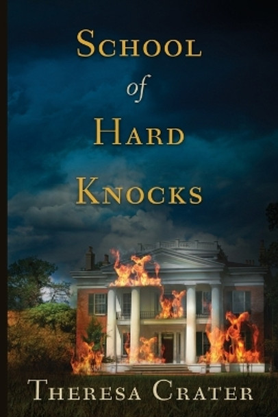 School of Hard Knocks by Theresa Crater 9780997141344