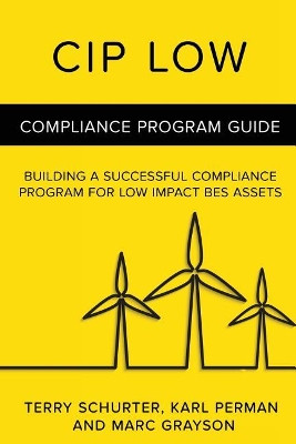 Cip Low: Compliance Program Guide by Karl Perman 9780997252248