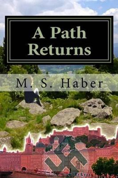 A Path Returns by M S Haber 9780997407501