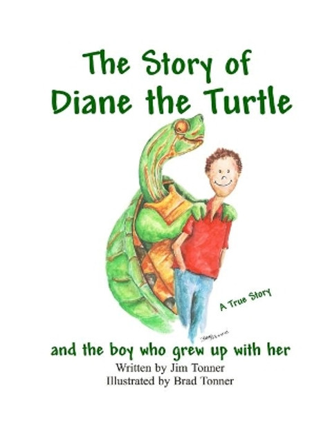 Diane the Turtle and the boy who grew up with her by Jim Tonner 9780997412567