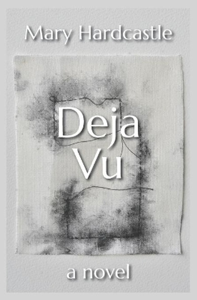 Deja Vu by Mary Hardcastle 9780997672862