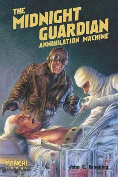 The Midnight Guardian: Annihilation Machine by John C Bruening 9780997790337