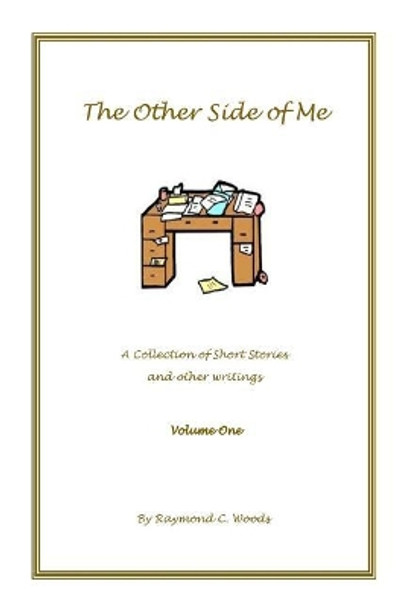 The Other Side of Me by Raymond C Woods 9780997885194