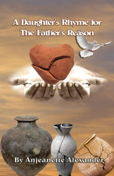 A Daughter's Rhyme for The Father's Reason by Anjeanette Alexander 9780998026275