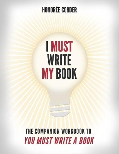 I Must Write My Book: The Companion Workbook to You Must Write a Book by Dino Marino 9780998073132