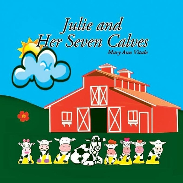 Julie and Her Seven Calves by Mary Ann Vitale 9780998135991
