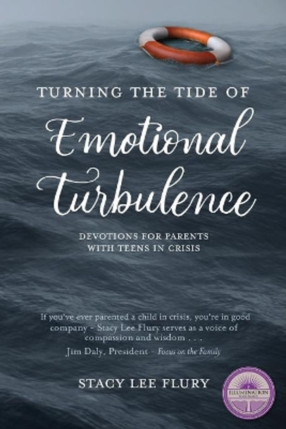 Turning the Tide of Emotional Turbulence: Devotions for Parents with Teens in Crisis by Kathryn Ross 9780998177199