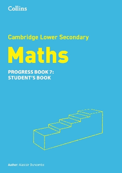 Lower Secondary Maths Progress Student’s Book: Stage 7 (Collins Cambridge Lower Secondary Maths) by Alastair Duncombe 9780008667108